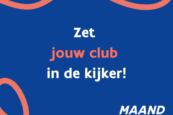 Zet jouw club in de kijker!